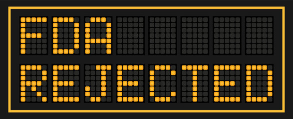 Orange color led banner in word FDA rejected on black background