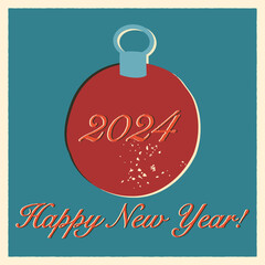 Cute retro glass Christmas tree bauble, greeting Happy New 2024 year text. New Year ornament, winter holiday card