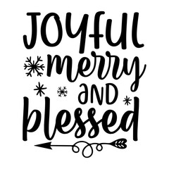 Joyful Merry And Blessed Svg