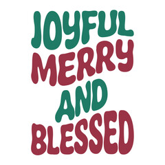 Joyful Merry And Blessed Svg