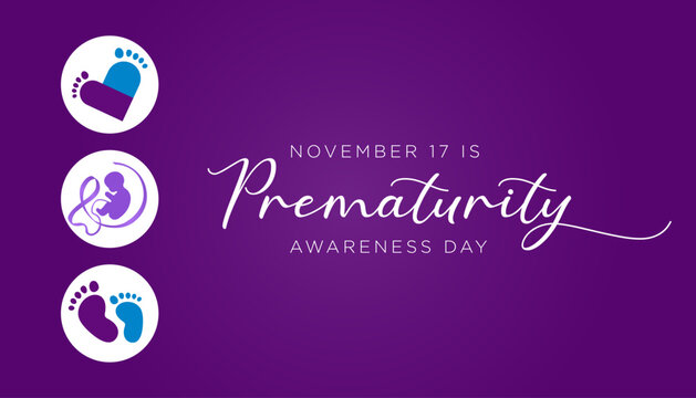 Prematurity awareness month is observed every year in November, Premature birth is when a baby is born too early, before 37 weeks of pregnancy have been completed. Vector illustration