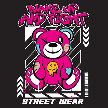Graffiti teddy bear street wear illustration with slogan wake up and fight