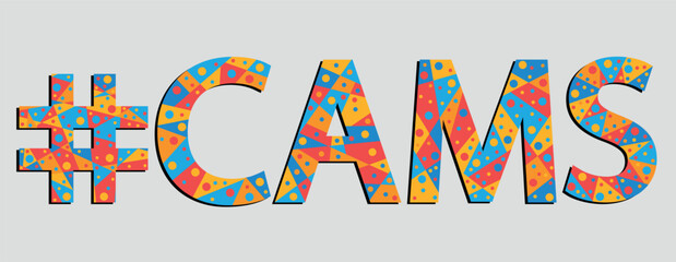 #CAMS. Mosaic isolated text. Letters from pieces of triangles, polygons and bubbles. Adult Hashtag CAMS for print, clothing, t-shirt, poster, banner, flyer.