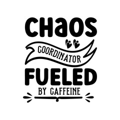 Chaos Coordinator Fueled by Caffeine SVG