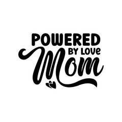 Powered By Love Mom SVG
