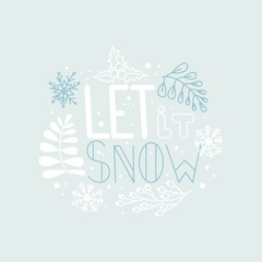 Fototapeta na wymiar Let is snow - handwritten inscription. Winter Design Christmas, New Year for poster, greeting card, t-shirts, prints, invitation template. Hand drawn winter inspiration phrase. Vector illustration