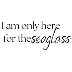 Here for the Seaglass