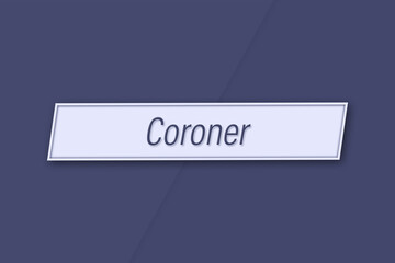 Coroner. Profession, work, job title in blue letters on a banner and blue background