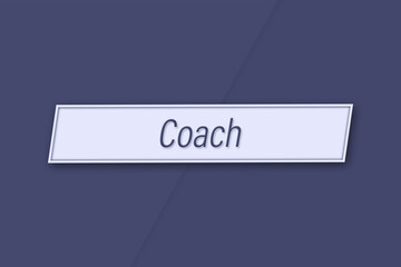 Coach. Profession, work, job title in blue letters on a banner and blue background