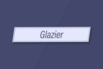 Glazier. Profession, work, job title in blue letters on a banner and blue background