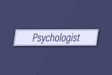 Psychologist. Profession, work, job title in blue letters on a banner and blue background