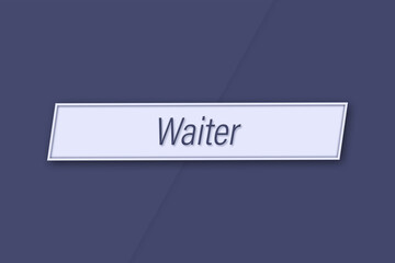 Waiter. Profession, work, job title in blue letters on a banner and blue background
