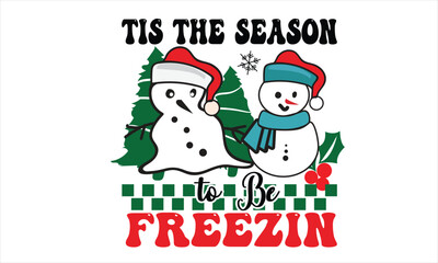 Tis the Season to Be Freezin Retro T-Shirt Design