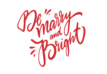 Handwritten phrase be marry and bright.