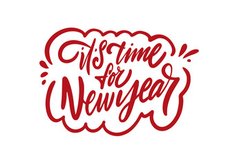 Hand drawn red color phrase It's time for new year.