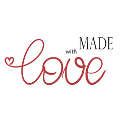 Fototapeta na wymiar Made with love lettering vector illustration. Hand written inscription with heart for tag, hand made products and goods. Simple words, quote