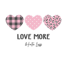 Love more slogan with cute hearts in pink checkered, polka dots and leopard patterns, vector for fashion, card, poster, sticker designs