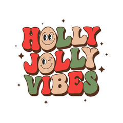 Fototapeta premium Lettering Holly Jolly vibes with smile. Christmas Holiday card. Retro Groovy hippie calligraphic inscription, phrase. Retro 70s vibe. Print, postcard, vector