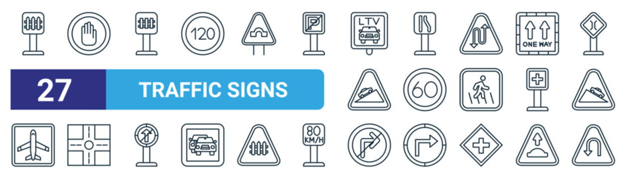 set of 27 outline web traffic signs icons such as level crossing, no entry, rail road, lane, , crossroad, no right turn, left hair pin vector thin line icons for web design, mobile app.