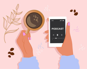 Podcast on smartphone - Hand holding phone and coffee cup playing podcasts over table at home. Vector illustration.