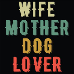 Wife Mother Dog Lover Vintage Dog T-shirt Design