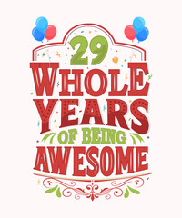 29 Whole Years Of Being Awesome - 29th Birthday And Wedding Anniversary Typography Design