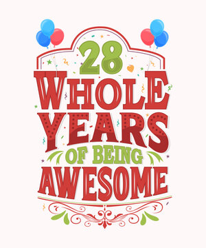 28 Whole Years Of Being Awesome - 28th Birthday And Wedding Anniversary Typography Design