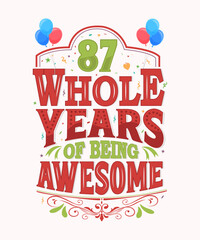 87 Whole Years Of Being Awesome - 87th Birthday And Wedding Anniversary Typography Design