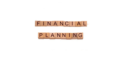 Financial planning spelled out on wood cubes, convey future, planning, estates, taxes on a white background