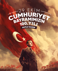 29 Ekim Cumhuriyet Bayramı 100. yılı kutlu olsun. (Ankara, Turkiye) Translation: Happy 100th anniversary of 29 October Republic Day. (Ankara, Turkey) - obrazy, fototapety, plakaty