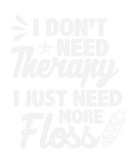 I Don’t Need Therapy I Just Need More Floss Svg Design
These file sets can be used for a wide variety of items: t-shirt design, coffee mug design, stickers,
custom tumblers, custom hats, printables