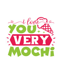 i love you very mochi Svg Design