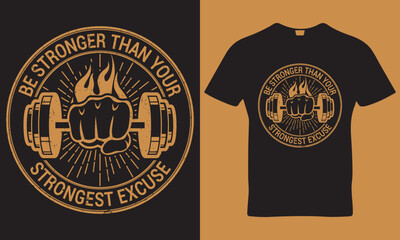 Be stronger than your strongest excuse t-shirt design - obrazy, fototapety, plakaty