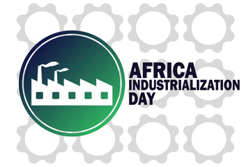 Africa Industrialization Day Vector illustration. Holiday concept. Template for background, banner, card, poster with text inscription. 