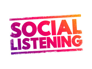 Fototapeta premium Social Listening - process of understanding the online conversation about a company or brand, text concept stamp