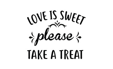 Obraz premium love is sweet please take a treat svg