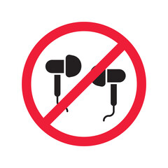 Forbidden Prohibited Warning, caution, attention, restriction label danger. No earbuds vector icon. Do not use earbuds sign design. No headphones symbol flat pictogram. No ear buds