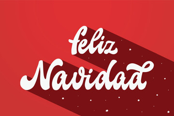 Feliz Navidad lettering quote in Spanish 'Merry Christmas' for posters, greeting cards, prints, invitations, wallpapers, banners, signs, stickers, etc. EPS 10