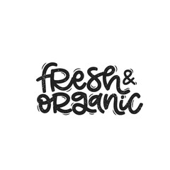 Fototapeta premium Vector handdrawn illustration. Lettering phrases Fresh and organic. Idea for poster, postcard. Inspirational quote. 