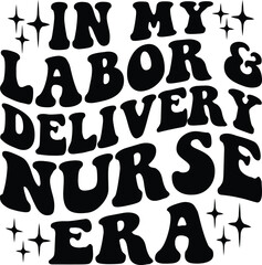 In My Labor And Delivery Nurse Era
