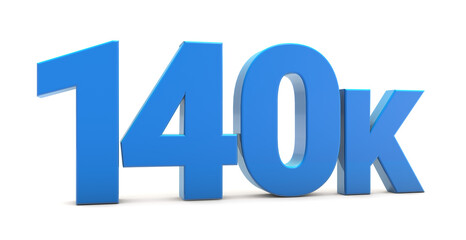 140K sign isolated on transparent background. Thank you for 140k followers 3D. 3D rendering