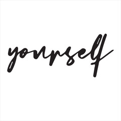yourself background inspirational positive quotes, motivational, typography, lettering design