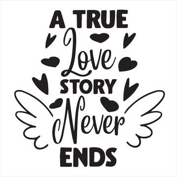 a true love story never ends background inspirational positive quotes, motivational, typography, lettering design