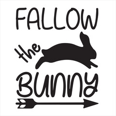 fallow the bunny logo inspirational positive quotes, motivational, typography, lettering design
