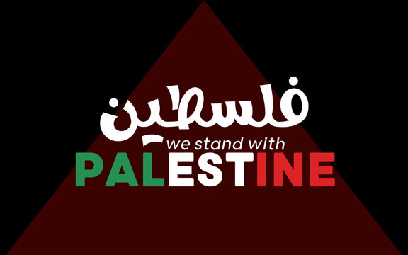 we stand with Palestine solidarity concept background - Palestine Arabic calligraphy
