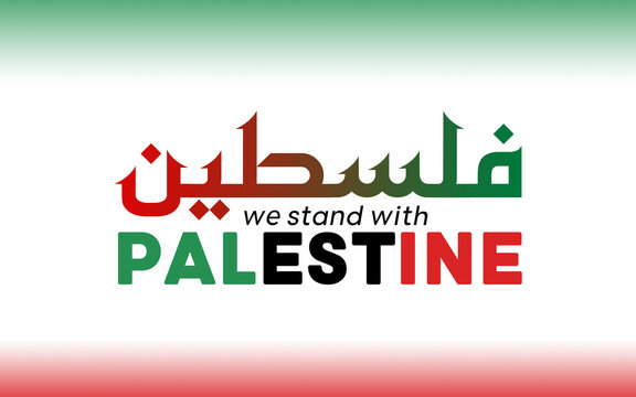 we stand with Palestine solidarity concept background - Palestine Arabic calligraphy