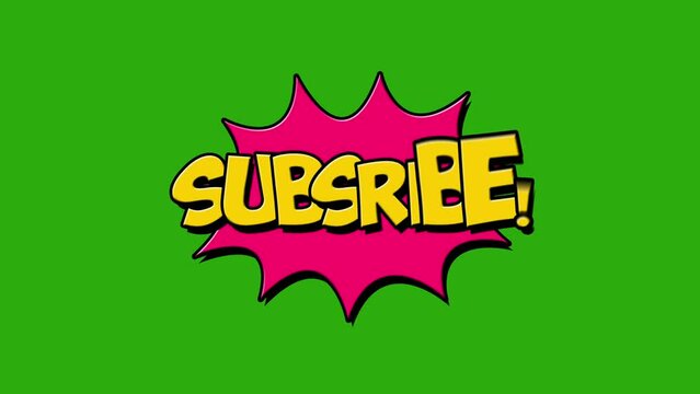 subscribe word animation Comics speech bubbles with moving text. Motion graphic. pop art animation on green background.