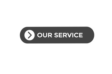  new our service, website, click button, level, sign, speech, bubble  banner, 
