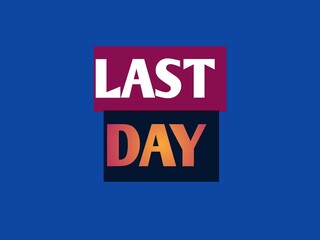 Fototapeta premium Special poster for last day with text written in different colors