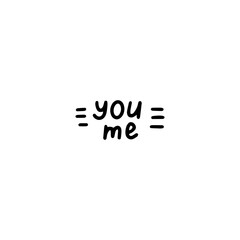 you and me. Hand-written inscription. doodle